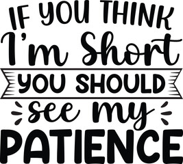 If You Think I'm Short You Should See My Patience eps