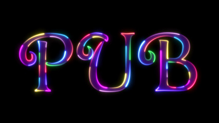 word PUB sign banner in colorful rainbow color neon light visual effect 