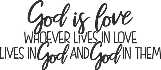 God Is Love Whoever Lives In Love Lives In God And God In Them - Christian Illustration - obrazy, fototapety, plakaty
