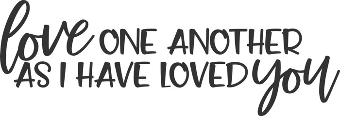 Love One Another As I Have Loved You - Christian Illustration