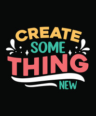 Modern motivation Typography T-Shirt Design, vector illustration graphic. motivation Quote, slogan, element, suitable print creative artistic awesome.