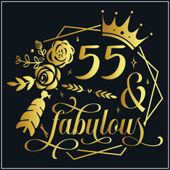 55 and fabulous SVG, 55th Birthday, 55 Fabulous Cut File, 55th Birthday Gift Svg, 55 Golden Birthday