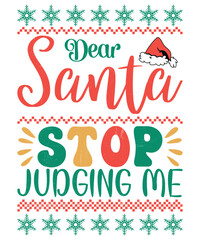 Fototapeta na wymiar Dear Santa Stop Judging Me, Merry Christmas