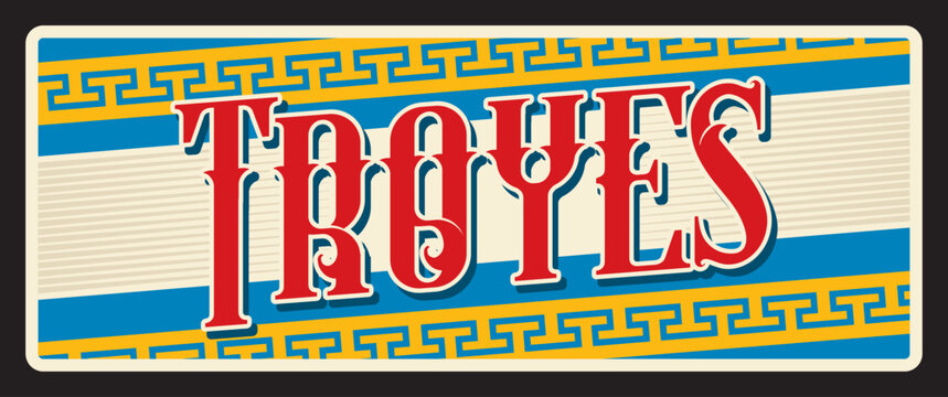 Troyes department of Aube, French territory. Vector travel plate, vintage tin sign, retro welcome postcard or signboard. France souvenir card with prefecture and commune flag symbolics