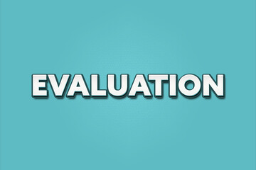 Evaluation. A Illustration with white text isolated on light green background.