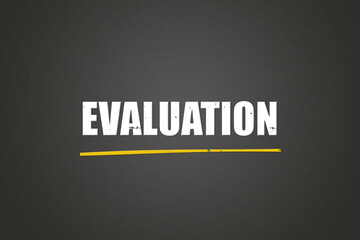 Evaluation. A blackboard with white text. Illustration with grunge text style.