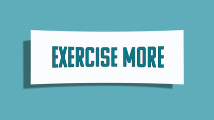 Exercise more symbol. A card in light green with words Exercise more. Isolated on white background.