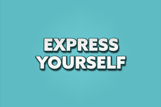 express yourself. A Illustration with white text isolated on light green background.