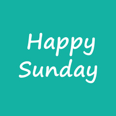 Happy Sunday Typography Flat Style Design Template for postcard, greeting card, happy Sunday background designs.