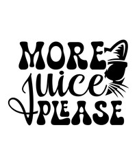 more juice please svg