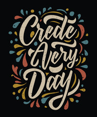 Modern motivation Typography T-Shirt Design, vector illustration graphic. motivation Quote, slogan, element, suitable print creative artistic awesome.