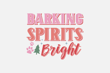 Barking spirits bright Funny Dog Saying Design 
