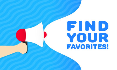 Find your favorites sign. Flat, blue, megaphone text, find your favorites icon. Vector icon
