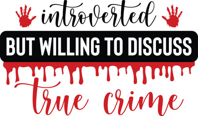 Introverted but Willing to Discuss True Crime 