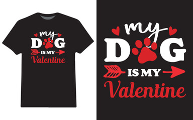 My dog is my valentine t-shirt design, valentine's day t-shirt design