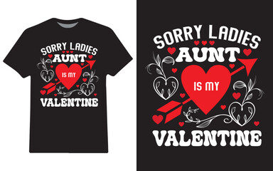 Sorry ladies aunt is my valentine t-shirt design, valentine's day t-shirt design