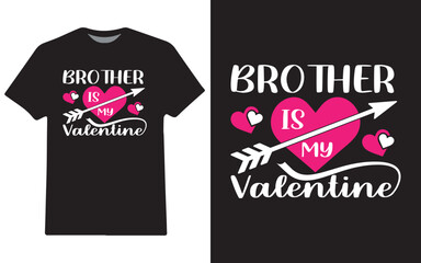 Brother is my valentine t-shirt design, valentine's day t-shirt design