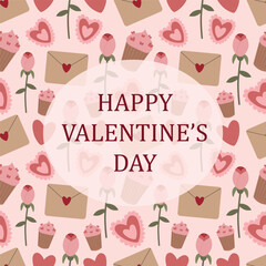 Happy Valentine's Day greeting card. Seamless valentine pattern with love letter, rose, cupcake and hearts
