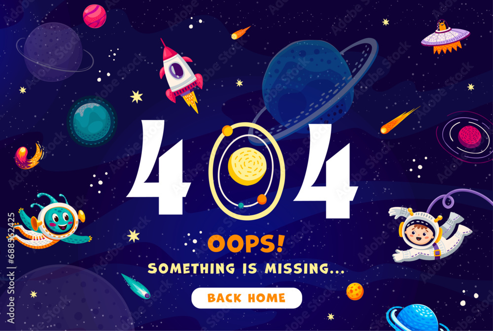 Poster 404 page, space landscape with astronauts, galaxy stars and planets, UFO and alien, vector website error. 404 error or Oops web page not found with back home button for service maintenance screen