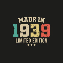 Made in 1939 limited edition t-shirt design