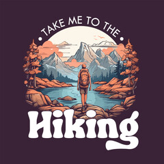 Hiking Illustration for t shirt. Typography. Hiking T Shirt Flat Design Vector, Mountain Logo. 