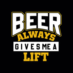 beer always gives me a lift svg