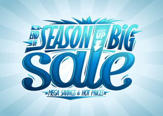 End of season big sale, hurry up, mega savings and hot prices vector poster