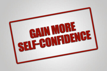 Gain more self-confidence. A red stamp illustration isolated on light grey background.