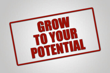 grow to your Potential. A red stamp illustration isolated on light grey background.