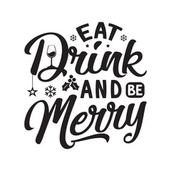 Eat drink and be merry svg, Christmas svg, Funny Christmas svg,Christmas t shirt,Christmas vector,Cut Files Cricut, Silhouette,Winter, Merry Christmas,Christmas quotes retro wavy typography
