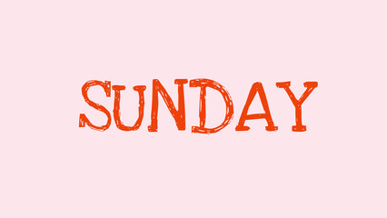 Happy Sunday. Today, Day, weekdays, calendar, Lettering, Handwritten for greeting card