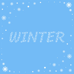 Winter card with word WINTER and light frame from white snowflakes on blue background. Vector illustration. Celebration, holiday. Poster, post, template, banner, paper, wallpaper.