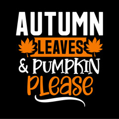 autumn leaves & pumpkin please svg