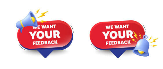 We want your feedback tag. Speech bubbles with 3d bell, megaphone. Survey or customer opinion sign. Client comment. Your feedback chat speech message. Red offer talk box. Vector