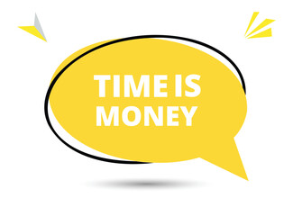 Time is money speech bubble text. Hi There on bright color for Sticker, Banner and Poster. vector illustration.