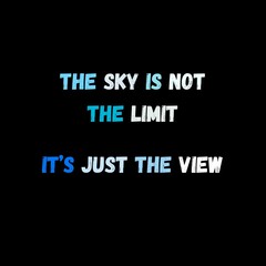 Fototapeta na wymiar Positive Affirmation Quotes - the sky is not the limit it's just the view