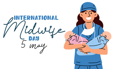The International Day of Midwives is celebrated annually on May 5. A midwife is a medical professional who cares for mothers and newborns during childbirth. The nurse is a midwife with blouses. Vector