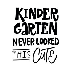 KINDERGARTEN NEVER LOOKED THIS CUTE - handwriting phrase
