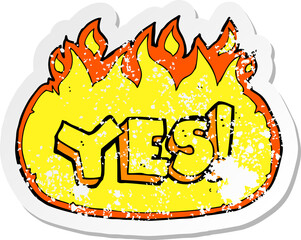 retro distressed sticker of a cartoon flaming yes symbol