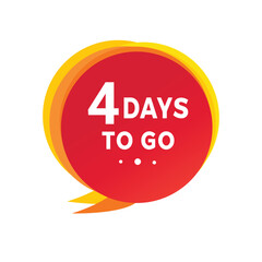 4 days to go countdown banner speech bubble. Modern design days left icon. Vector template.