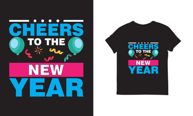 Cheers to the new year 2024, Happy new year 2024 t shirt design template vector, 2024