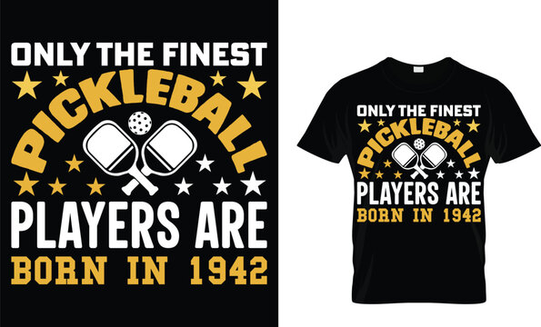 ONLY THE FINEST DICKLEBA PLAYERS ARE BORN IN 1942 t-shirt design