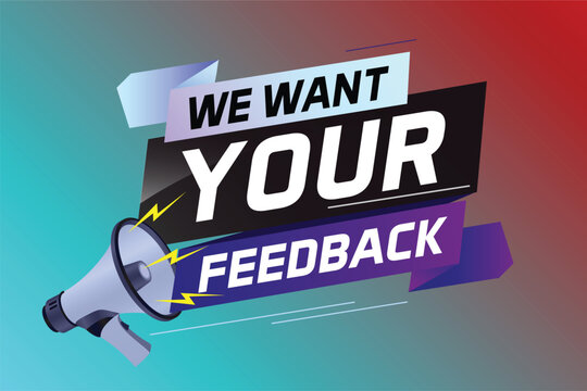 We want your feedback speech word concept vector illustration with megaphone and 3d style for use landing page, template, ui, web, mobile app, poster, banner, flyer, background, Loudspeaker, label	
