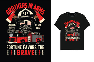 Brothers in arms extreme valor exact fire fortune favors the brave firefighter t-shirt design