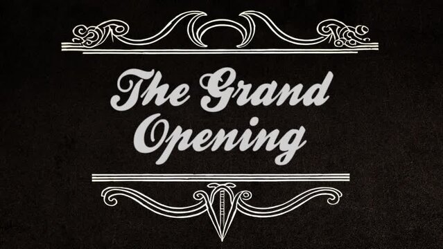 Classic 1920 silent film animation: the words The Grand Opening, appearing into an elegant art deco frame, full of nostalgia and charm, gracefully aged and worn appearance.