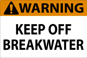 Warning Sign, Keep Off Breakwater