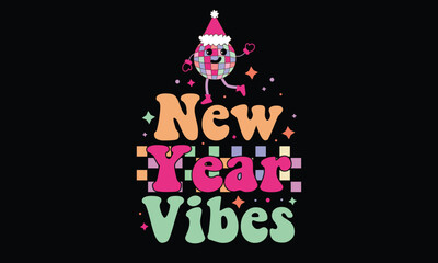 New Year Vibes Retro T-Shirt Design