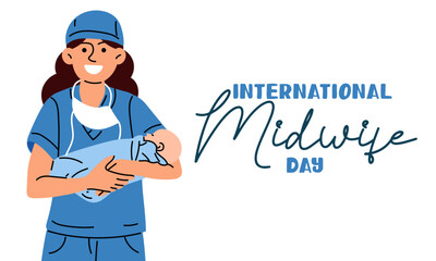 The International Day of Midwives is celebrated annually on May 5. A midwife is a medical professional who cares for mothers and newborns during childbirth. The nurse is a midwife with a boy. Vector