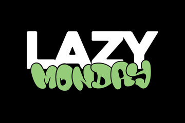Modern aesthetic lazy monday quotes streetwear typography t-shirt design templates