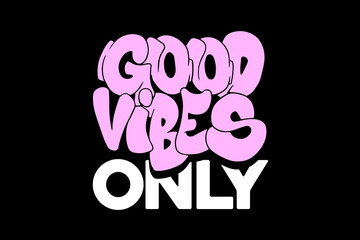 Modern aesthetic good vibes quotes streetwear typography t-shirt design templates